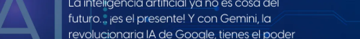 Domina la IA con Gemini